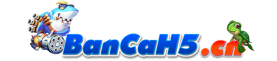 Bancah5.cn – Trang Đánh Giá Nhà Cái Bắn Cá #1
